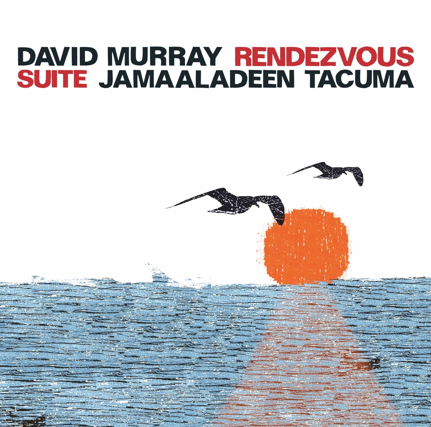 DAVID MURRAY & JAMAALADEEN TACUMA – RENDEZVOUS SUITE