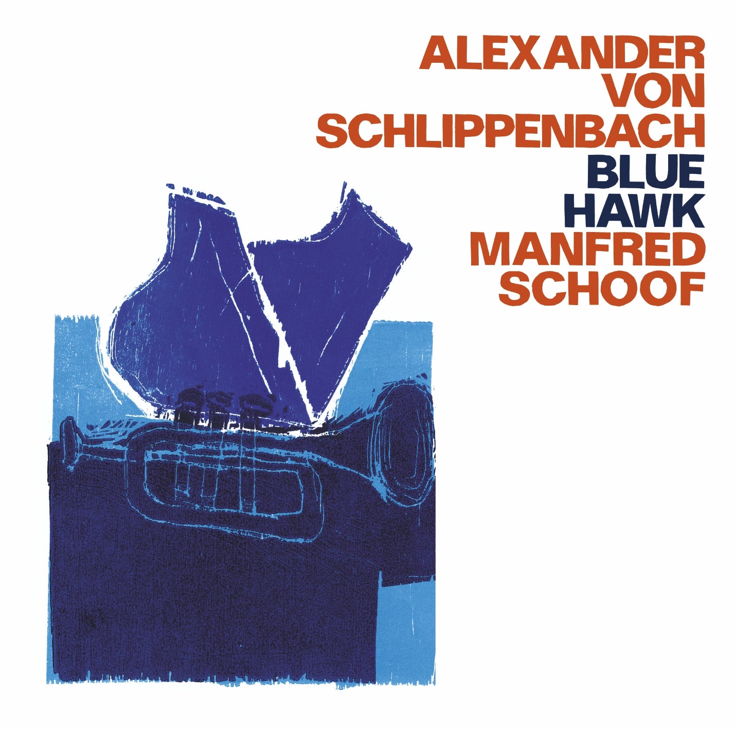 ALEXANDER VON SCHLIPPENBACH / MANFRED SCHOOF – BLUE HAWK