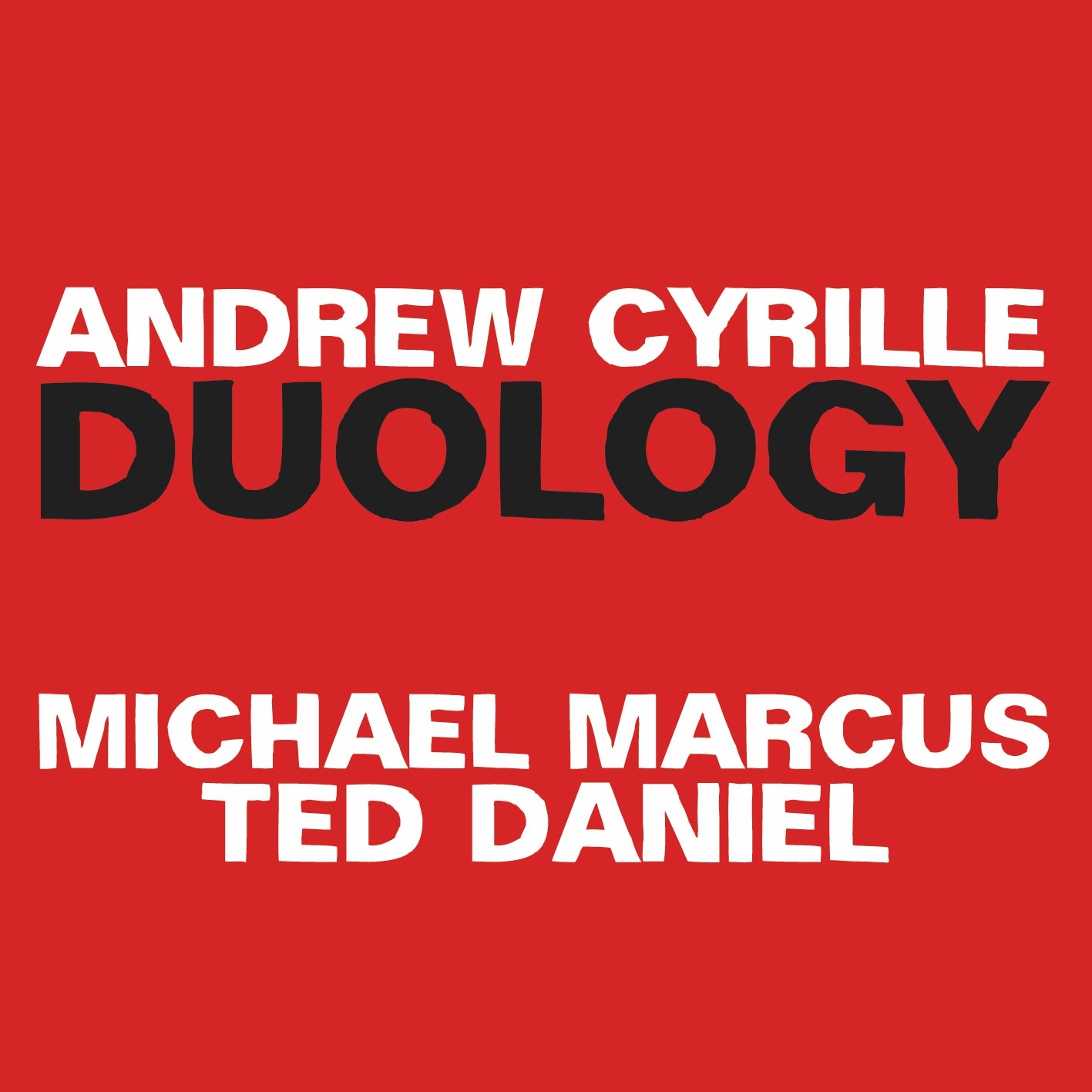 ANDREW CYRILLE / MICHAEL MARCUS / TED DANIEL – DUOLOGY