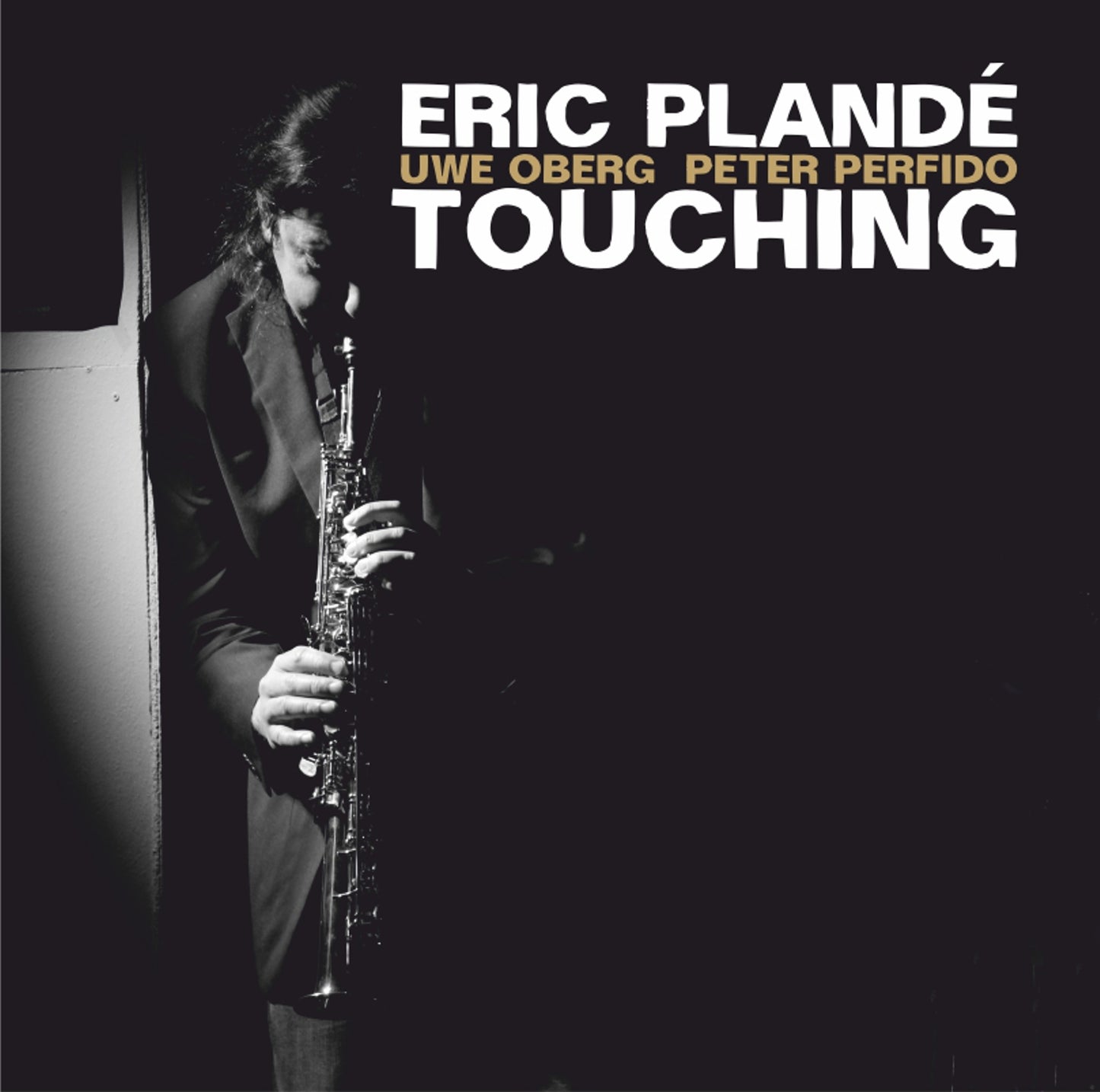 ERIC PLANDÉ w./UWE OBERG & PETER PERFIDO – TOUCHING