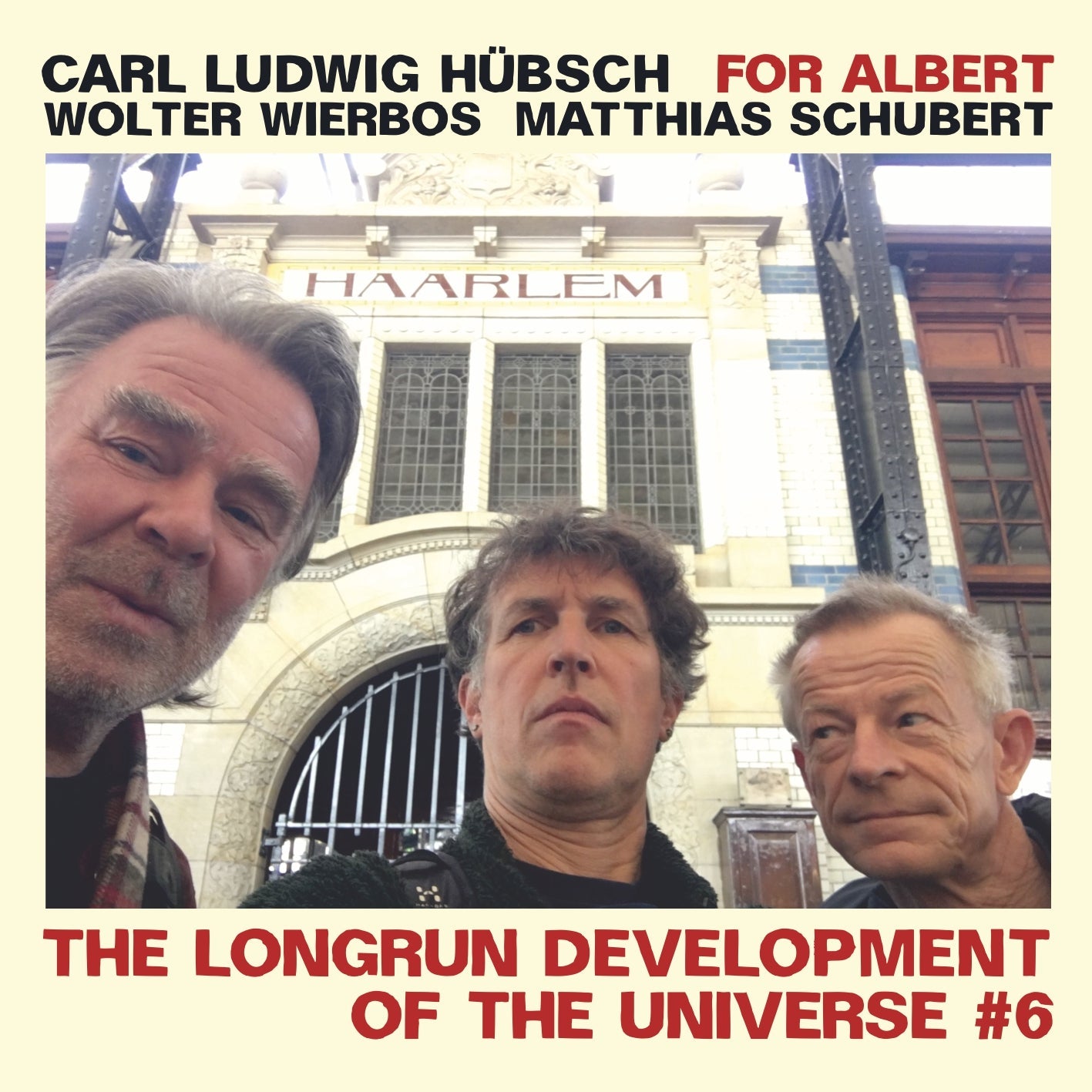HÜBSCH / SCHUBERT / WIERBOS – THE LONGRUN DEVELOPMENT OF THE UNIVERSE #6, FOR ALBERT