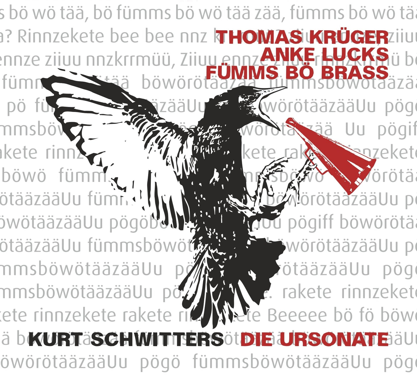 THOMAS KRÜGER & ANKE LUCKS FÜMMS BÖ BRASS – KURT SCHWITTERS: DIE URSONATE