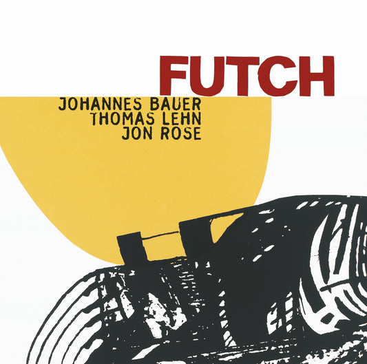 JOHANNES BAUER / JON ROSE / THOMAS LEHN – FUTCH