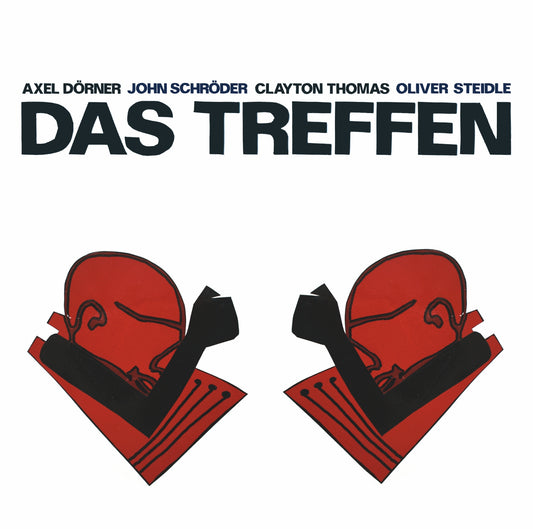 OLIVER STEIDLE / AXEL DÖRNER / CLAYTON THOMAS / JOHN SCHRÖDER – DAS TREFFEN
