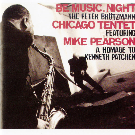 PETER BRÖTZMANN CHICAGO TENTET – BE MUSIC, NIGHT
