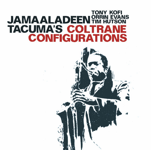 JAMAALADEEN TACUMA – COLTRANE CONFIGURATIONS