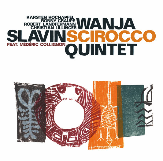 WANJA SLAVIN QUINTET feat. MÉDÉRIC COLLIGNON – SCIROCCO