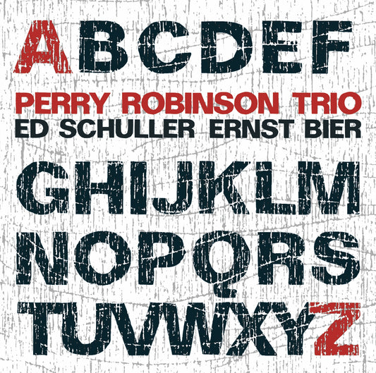 PERRY ROBINSON TRIO – FROM A TO Z
