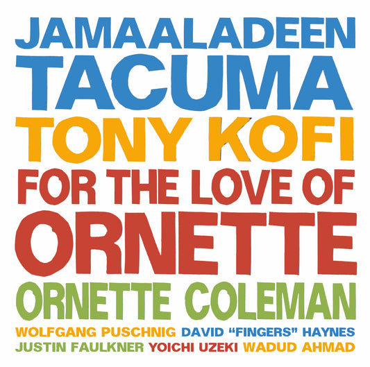 JAMAALADEEN TACUMA / ORNETTE COLEMAN – FOR THE LOVE OF ORNETTE