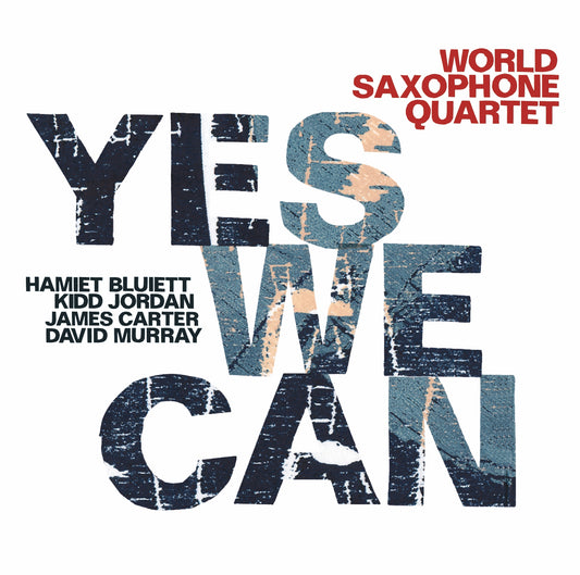 WORLD SAXOPHONE QUARTET – YES WE CAN