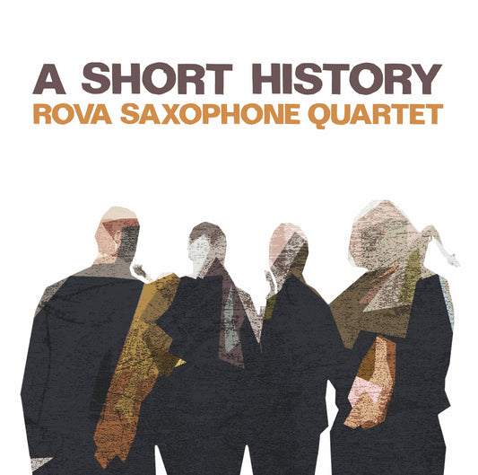 ROVA SAXOPHONE QUARTET – A SHORT HISTORY