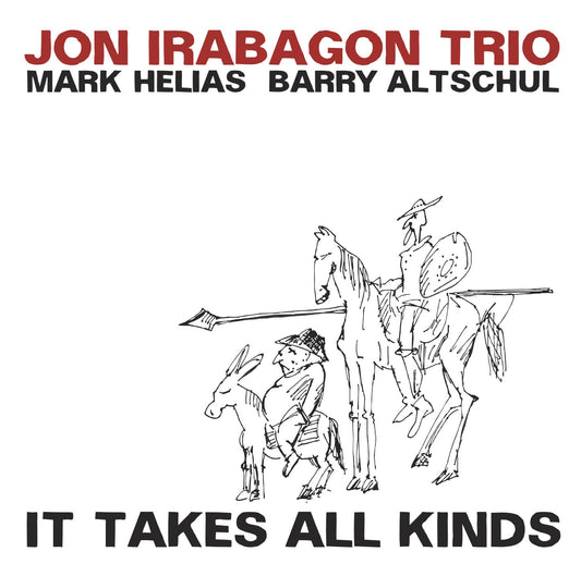 JON IRABAGON TRIO w./MARK HELIAS & BARRY ALTSCHUL – IT TAKES ALL KINDS