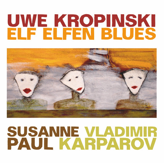 UWE KROPINSKI TRIO – ELF ELFEN BLUES