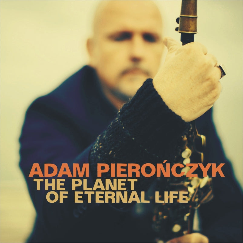 ADAM PIEROŃCZYK – THE PLANET OF ETERNAL LIFE