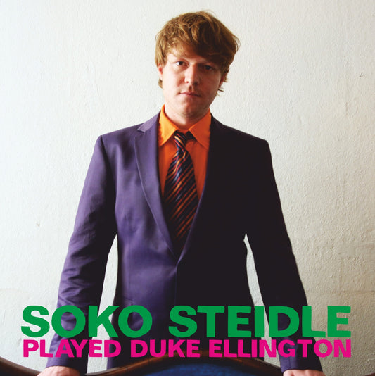 SOKO STEIDLE – PLAYED DUKE ELLINGTON