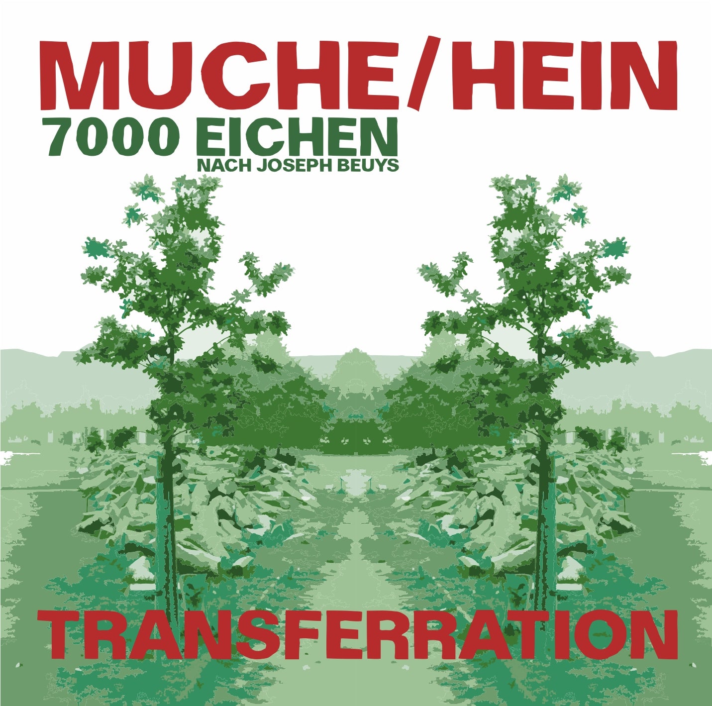 MATTHIAS MUCHE & NICOLA L. HEIN – 7000 EICHEN TRANSFERRATION