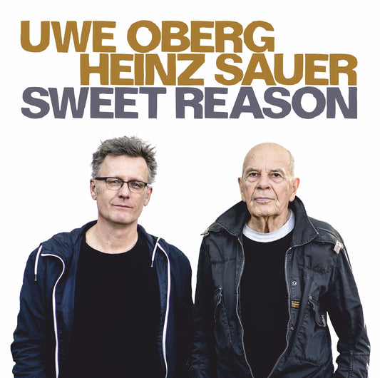 UWE OBERG & HEINZ SAUER – SWEET REASON