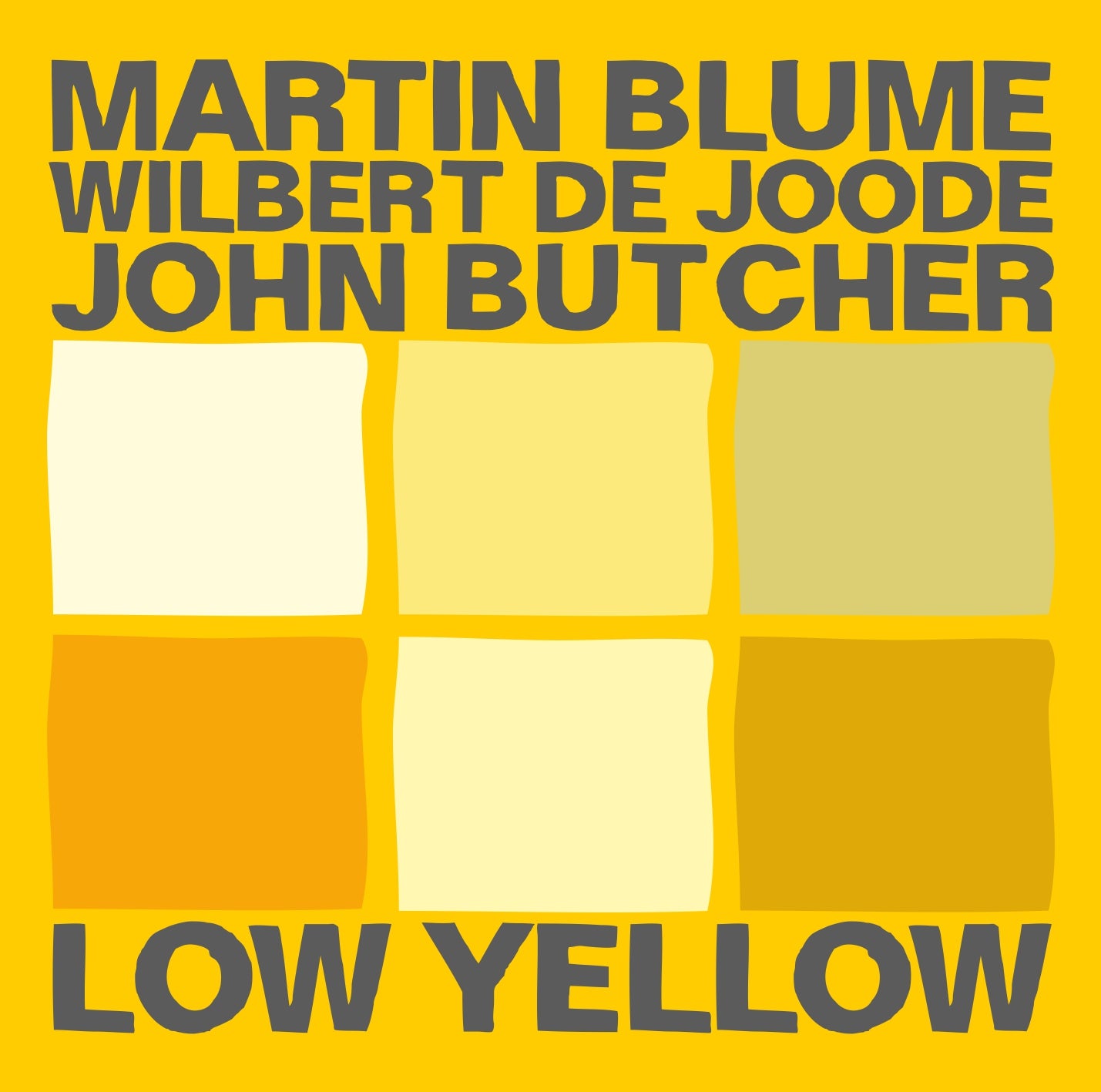 BLUME / DE JOODE / BUTCHER – LOW YELLOW