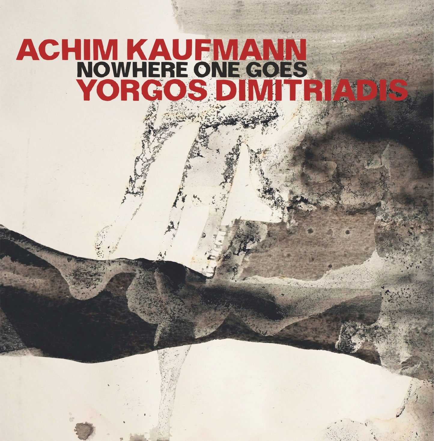 ACHIM KAUFMANN & YORGOS DIMITRIADIS – NOWHERE ΟNE GOES