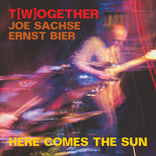 T[W]OGETHER, JOE SACHSE & ERNST BIER – HERE COMES THE SUN