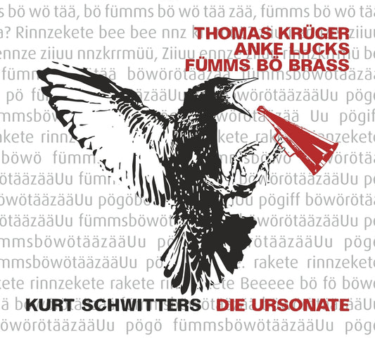 THOMAS KRÜGER & ANKE LUCKS FÜMMS BÖ BRASS – KURT SCHWITTERS: DIE URSONATE